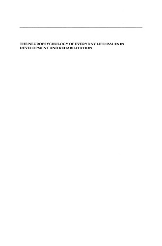 The Neuropsychology of Everyday Life: Issues in Development and Rehabilitation