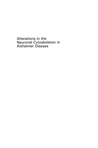 Alterations in the Neuronal Cytoskeleton in Alzheimer Disease