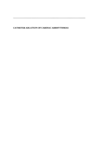 Catheter Ablation of Cardiac Arrhythmias: Basic Bioelectrical Effects and Clinical Indications