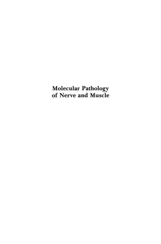 Molecular Pathology of Nerve and Muscle: Noxious Agents and Genetic Lesions