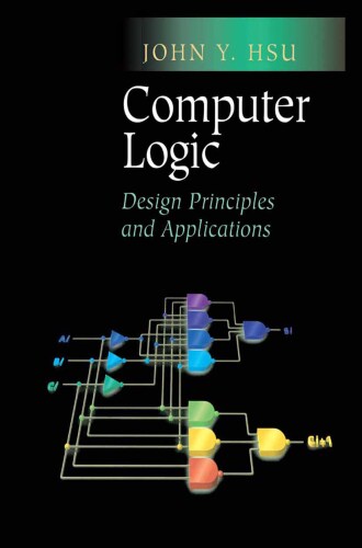 Computer Logic: Design Principles and Applications