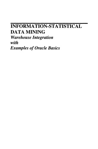 Information-Statistical Data Mining: Warehouse Integration with Examples of Oracle Basics