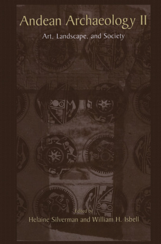 Andean Archaeology II: Art, Landscape, and Society