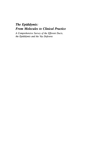 The Epididymis: From Molecules to Clinical Practice: A Comprehensive Survey of the Efferent Ducts, the Epididymis and the Vas Deferens