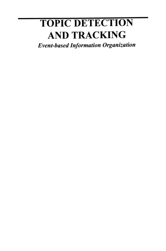 Topic Detection and Tracking: Event-based Information Organization