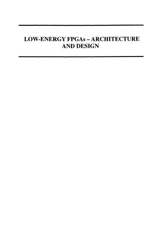 Low-Energy FPGAs — Architecture and Design