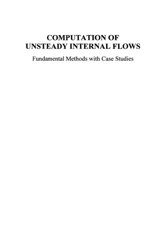 Computation of Unsteady Internal Flows: Fundamental Methods with Case Studies