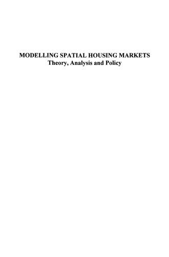 Modelling Spatial Housing Markets: Theory, Analysis and Policy