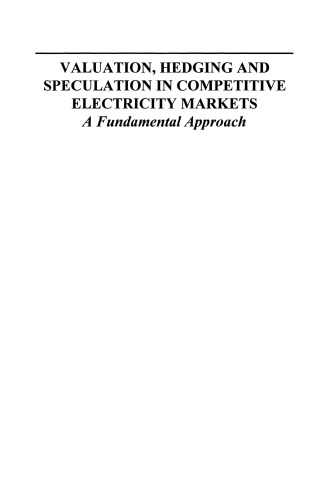 Valuation, Hedging and Speculation in Competitive Electricity Markets: A Fundamental Approach
