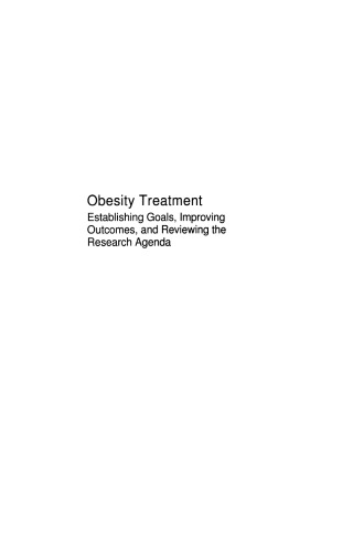 Obesity Treatment: Establishing Goals, Improving Outcomes, and Reviewing the Research Agenda