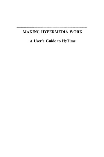 Making Hypermedia Work: A User’s Guide to HyTime