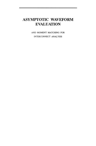 Asymptotic Waveform Evaluation: And Moment Matching for Interconnect Analysis