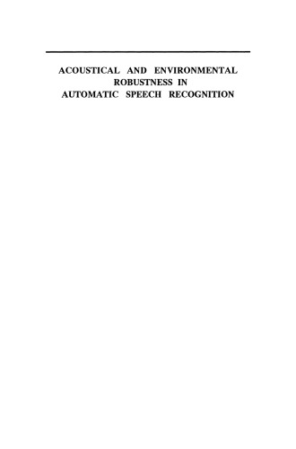 Acoustical and Environmental Robustness in Automatic Speech Recognition