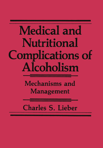 Medical and Nutritional Complications of Alcoholism: Mechanisms and Management