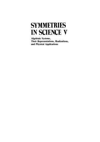 Symmetries in Science V: Algebraic Systems, Their Representations, Realizations, and Physical Applications