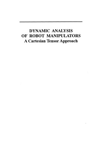 Dynamic Analysis of Robot Manipulators: A Cartesian Tensor Approach