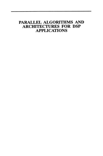 Parallel Algorithms and Architectures for DSP Applications