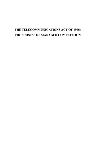 The Telecommunications Act of 1996: The “Costs” of Managed Competition