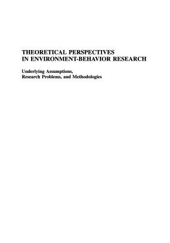 Theoretical Perspectives in Environment-Behavior Research: Underlying Assumptions, Research Problems, and Methodologies