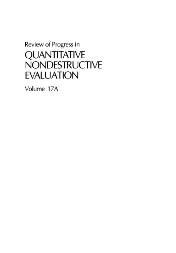 Review of Progress in Quantitative Nondestructive Evaluation: Volume 17A
