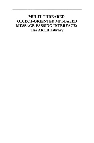 Multi-Threaded Object-Oriented MPI-Based Message Passing Interface: The ARCH Library