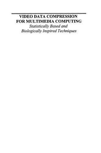 Video Data Compression for Multimedia Computing: Statistically Based and Biologically Inspired Techniques