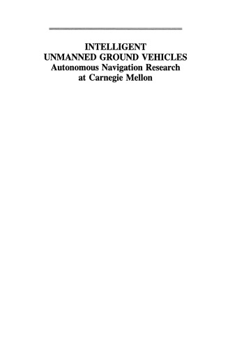 Intelligent Unmanned Ground Vehicles: Autonomous Navigation Research at Carnegie Mellon