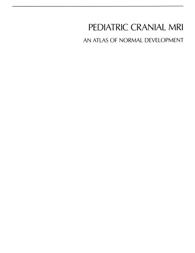 Pediatric Cranial MRI: An Atlas of Normal Development