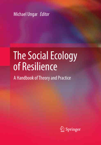 The Social Ecology of Resilience: A Handbook of Theory and Practice