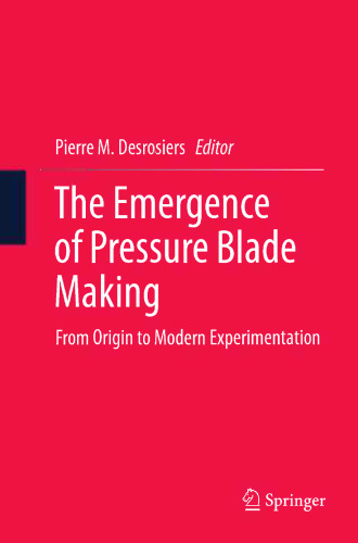 The Emergence of Pressure Blade Making: From Origin to Modern Experimentation