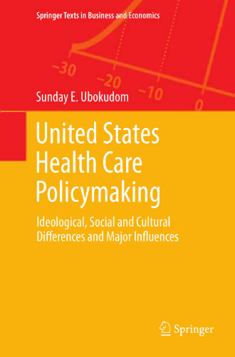 United States Health Care Policymaking: Ideological, Social and Cultural Differences and Major Influences