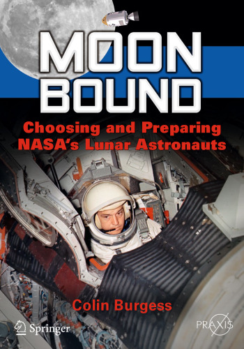 Moon Bound: Choosing and Preparing NASA's Lunar Astronauts