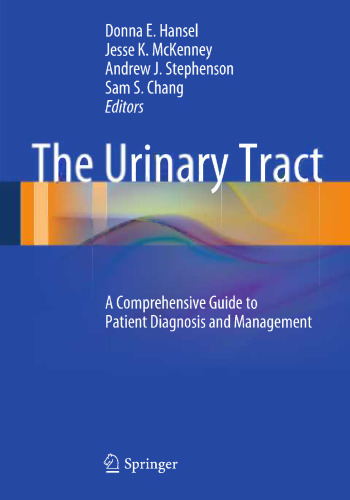 The Urinary Tract: A Comprehensive Guide to Patient Diagnosis and Management