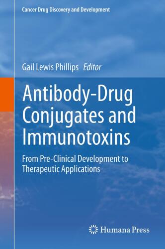 Antibody-Drug Conjugates and Immunotoxins: From Pre-Clinical Development to Therapeutic Applications (Cancer Drug Discovery & Development)