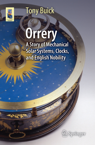 Orrery: a story of mechanical solar systems, clocks, and English nobility