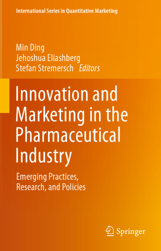Innovation and Marketing in the Pharmaceutical Industry: Emerging Practices, Research, and Policies