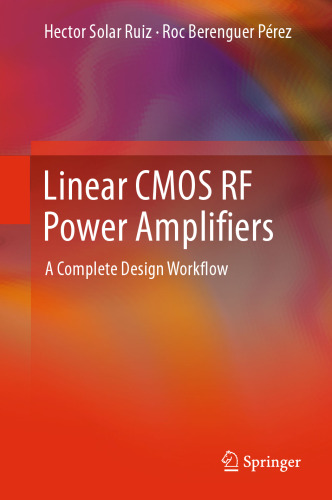 Linear CMOS RF Power Amplifiers: A Complete Design Workflow