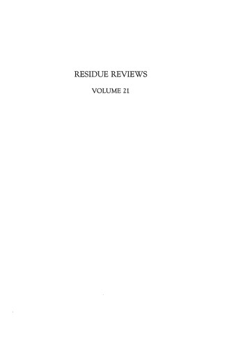 Residue Reviews / Ruckstands-Berichte: Residues of Pesticides and Other Foreign Chemicals in Foods and Feeds / Ruckstande von Pesticiden und anderen Fremdstoffen in Nahrungs- und Futtermitteln