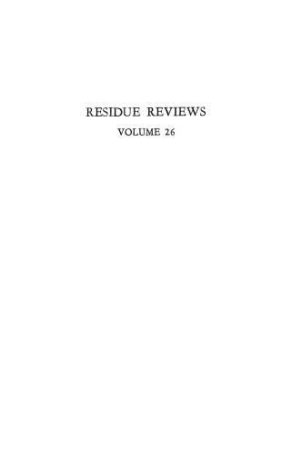 Residue Reviews / Rückstands-Berichte: Residues of Pesticides and Other Foreign Chemicals in Foods and Feeds / Rückstände von Pesticiden und anderen Fremdstoffen in Nahrungs- und Futtermitteln