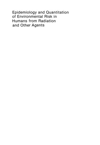 Epidemiology and Quantitation of Environmental Risk in Humans from Radiation and Other Agents