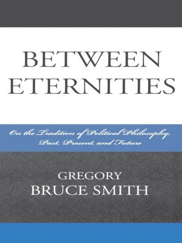 Between Eternities : On the Tradition of Political Philosophy