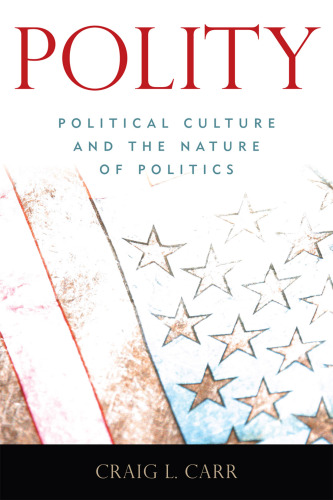 Polity : Political Culture and the Nature of Politics