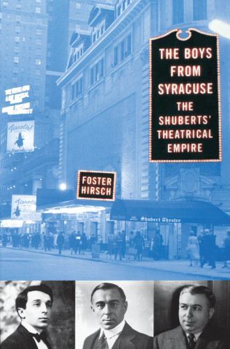The Boys from Syracuse: the Shuberts' Theatrical Empire