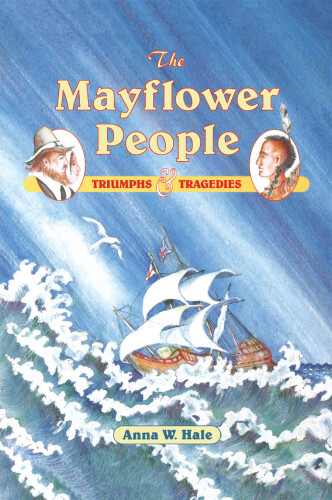 The Mayflower People. Triumphs & Tragedies