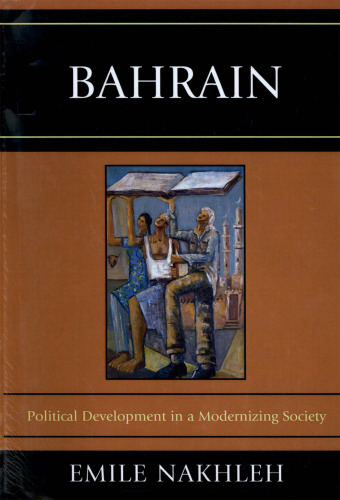 Bahrain : Political Development in a Modernizing Society