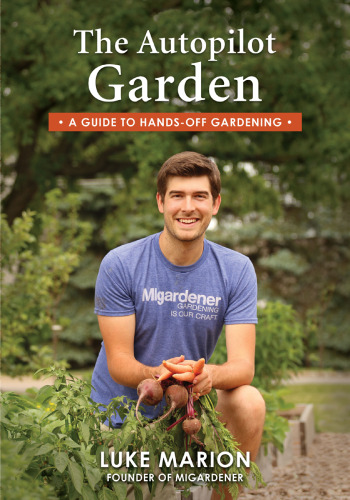 The Autopilot Garden: A Guide to Hands-off Gardening