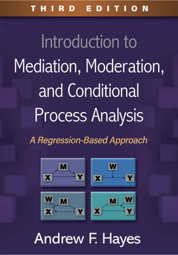 Introduction to Mediation, Moderation, and Conditional Process Analysis