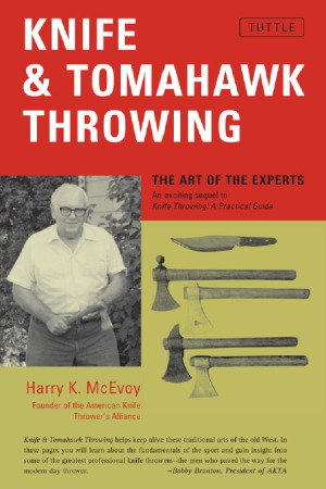 Knife and Tomahawk Throwing The Art of the Experts