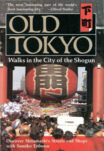 Old Tokyo: Walks in the City of the Shogun