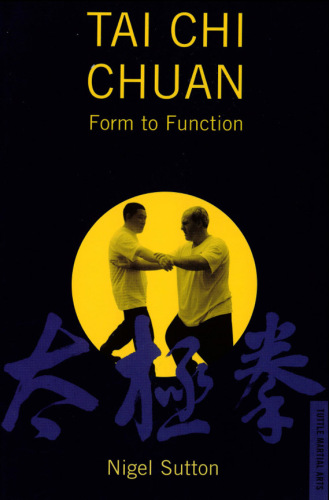 Tai Chi Chuan Form to Function: Form to Function